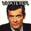 Whatever.